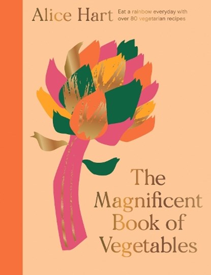 The Magnificent Book of Vegetables, Alice Hart - Gebonden - 9781914317217