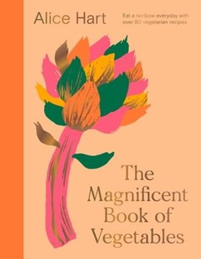 The Magnificent Book of Vegetables, Alice Hart - Ebook - 9781914317224