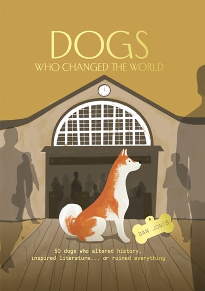 Dogs Who Changed the World, Dan Jones - Gebonden Gebonden - 9781914317316