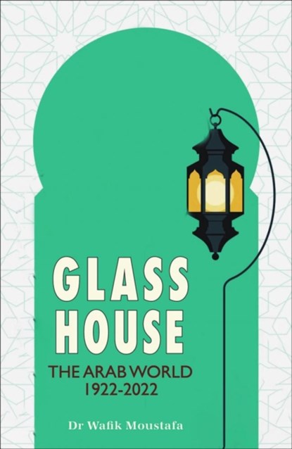 Glass House, Dr. Wafik Moustafa - Gebonden - 9781914325205