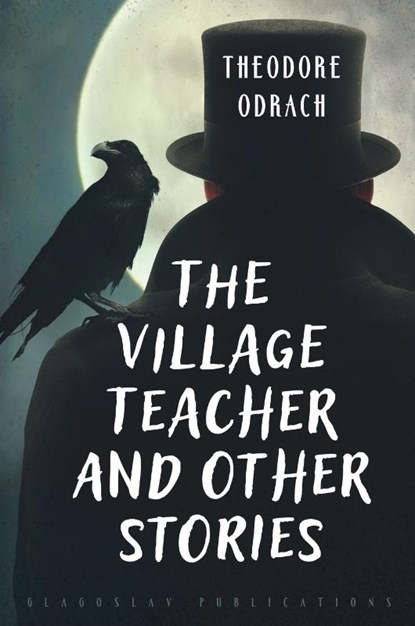 The Village Teacher and Other Stories, Theodore Odrach - Paperback - 9781914337758