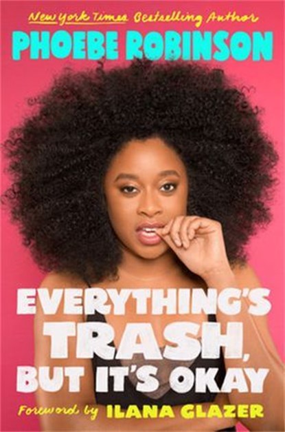 Everything's Trash, But It's Okay, Phoebe Robinson - Ebook - 9781914344022