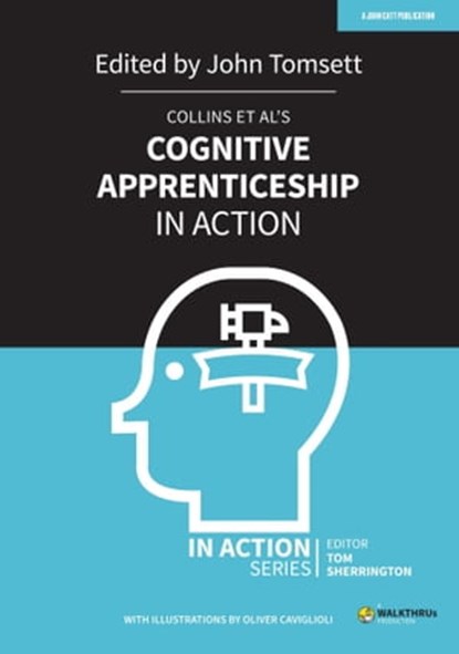 Collins et al's Cognitive Apprenticeship in Action, John Tomsett - Ebook - 9781914351037