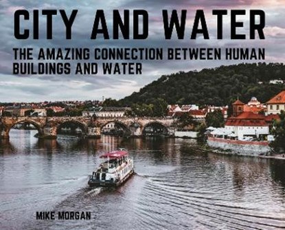 City and Water, MORGAN,  Mike - Gebonden - 9781914357527
