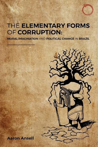 The Elementary Forms of Corruption, Aaron Ansell - Paperback - 9781914363160