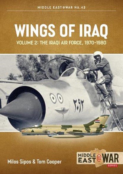 Wings of Iraq Volume 2, Tom Cooper ; Milos Sipos - Paperback - 9781914377174