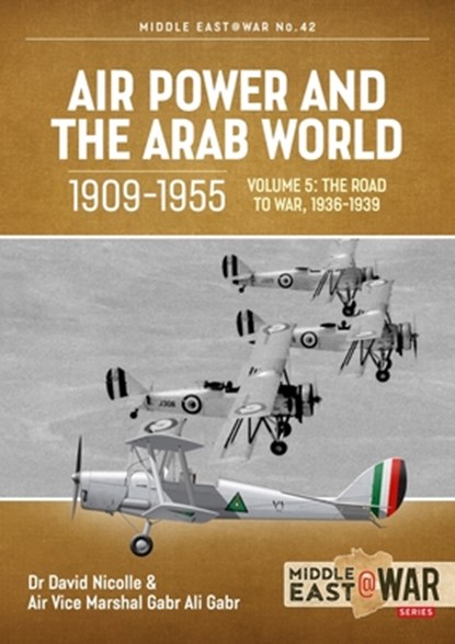 Air Power and the Arab World, 1909-1955, David Nicolle ; Air Vice Marshal Gabr Ali Gabr - Paperback - 9781914377235