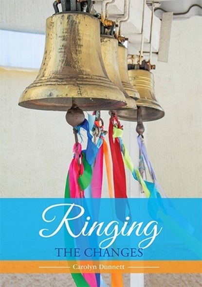 Ringing The Changes, Carolyn Dunnett - Paperback - 9781914388279