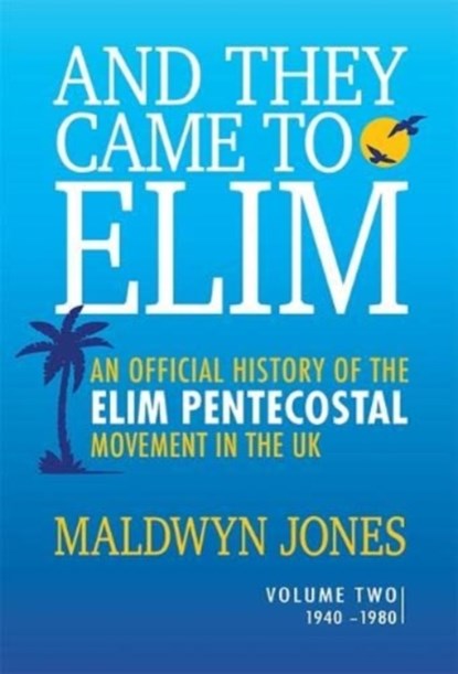 And They Came to Elim Volume 2, Maldwyn Jones - Paperback - 9781914388439