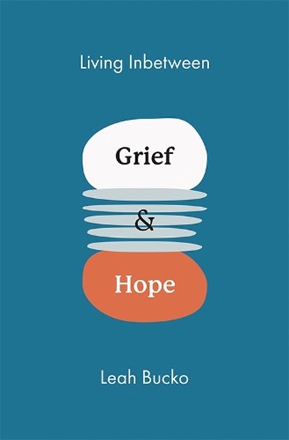 Living Inbetween Grief & Hope, Leah Bucko - Paperback - 9781914388668