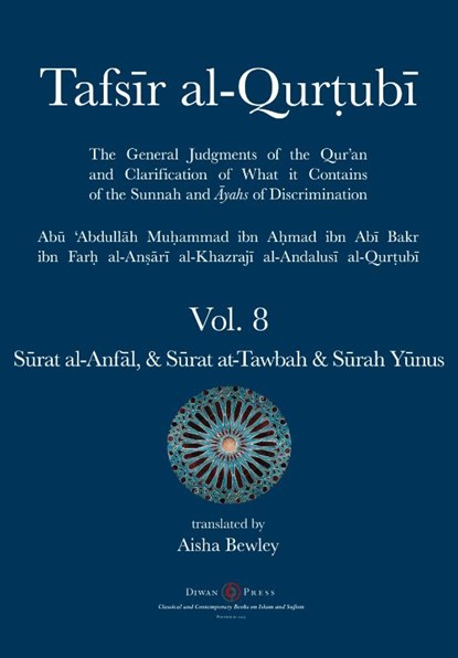 Tafsir al-Qurtubi Vol. 8 S¿rat al-Anf¿l - Booty, S¿rat at-Tawbah - Repentance & S¿rah Y¿nus - Jonah, Abu 'Abdullah Muhammad Al-Qurtubi - Paperback - 9781914397325