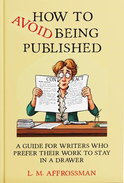 How To Avoid Being Published, L.M. AFFROSSMAN - Paperback - 9781914399343
