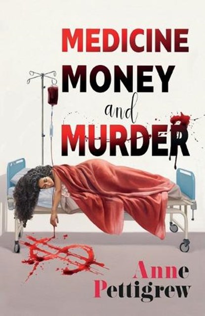 Medicine Money and Murder, Anne Pettigrew - Paperback - 9781914399497