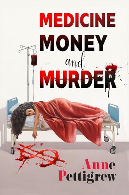 Medicine Money And Murder, Anne Pettigrew - Paperback - 9781914399572