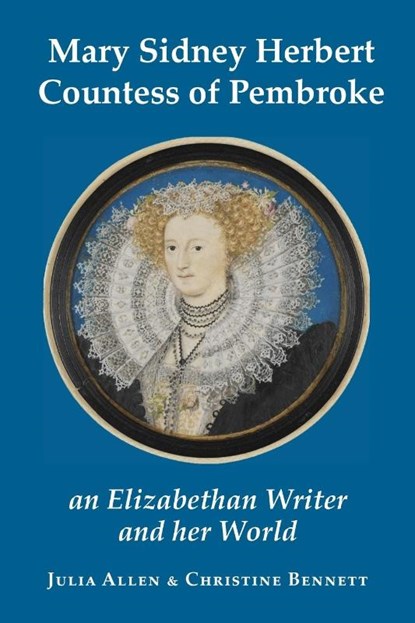 Mary Sidney Herbert, Countess of Pembroke, Julia Allen ; Christine Bennett - Paperback - 9781914407321