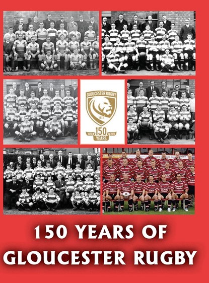 150 Years of Gloucester Rugby, 1873-2023, Chris Collier ;  Malc King ;  Dick Williams - Gebonden - 9781914407635