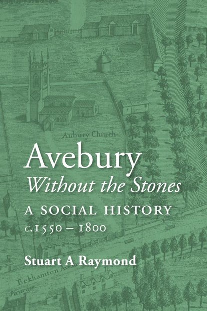 Avebury without the Stones, Stuart A Raymond - Paperback - 9781914407772