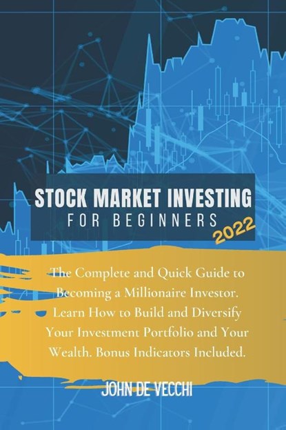 Stock Market Investing for Beginners 2022, John de Vecchi - Paperback - 9781914409752