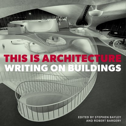 This is Architecture, Stephen Bayley ; Robert Bargery - Gebonden - 9781914414862