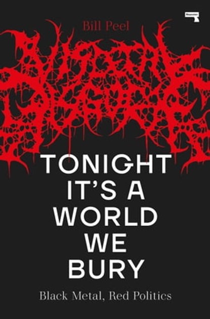 Tonight It’s a World We Bury, Bill Peel - Ebook - 9781914420375