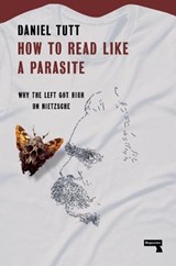 How to Read Like a Parasite - Daniel Tutt - 9781914420627