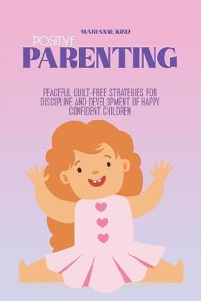 Positive Parenting, KIND,  Marianne - Paperback - 9781914421365
