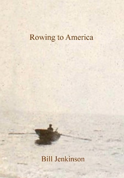 Rowing to America, Bill Jenkinson - Paperback - 9781914458590