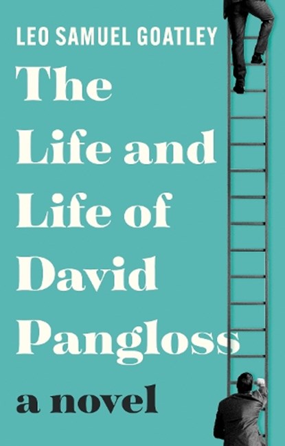 The Life and Life of David Pangloss, Leo Samuel Goatley - Paperback - 9781914471230