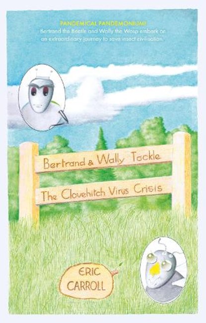 Bertrand and Wally Tackle the Clovehitch Virus Crisis, Eric Carroll - Paperback - 9781914471995