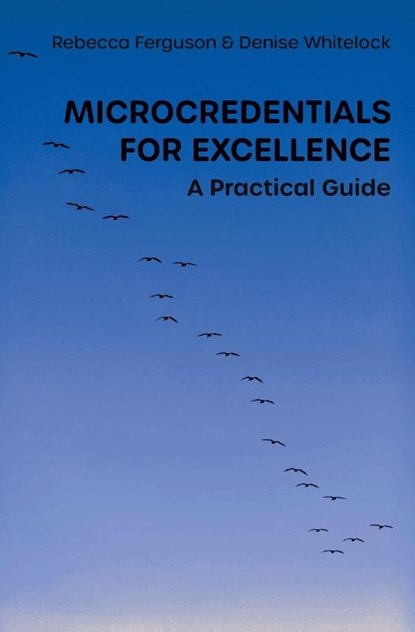 Microcredentials for Excellence, Rebecca Ferguson ; Denise Whitelock - Paperback - 9781914481482