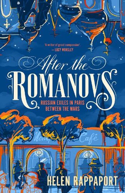 After the Romanovs, Helen Rappaport - Gebonden Gebonden - 9781914484292