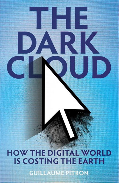 The Dark Cloud, Guillaume Pitron - Gebonden - 9781914484445