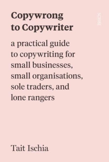 Copywrong to Copywriter, Tait Ischia - Paperback - 9781914484735