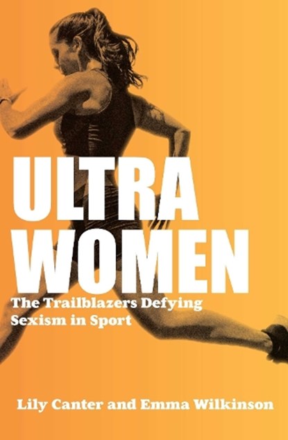 Ultra Women, Lily Canter ; Emma Wilkinson - Paperback - 9781914487101