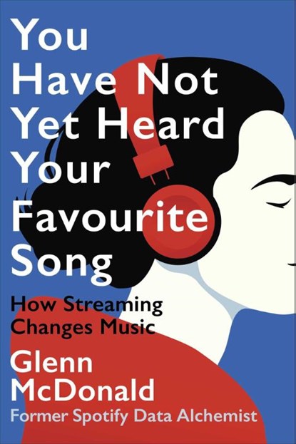 You Have Not Yet Heard Your Favourite Song, Glenn McDonald - Paperback - 9781914487156