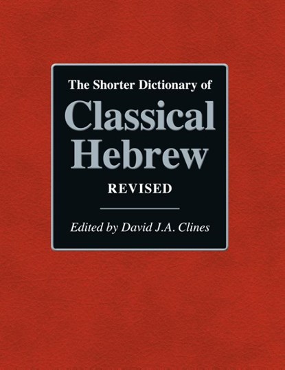 The Shorter Dictionary of Classical Hebrew Revised, David J a Clines - Gebonden - 9781914490217