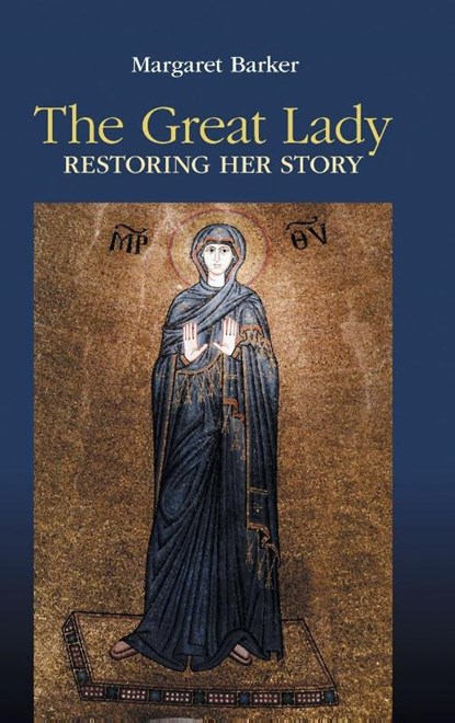 The Great Lady, Margaret Barker - Gebonden - 9781914490224