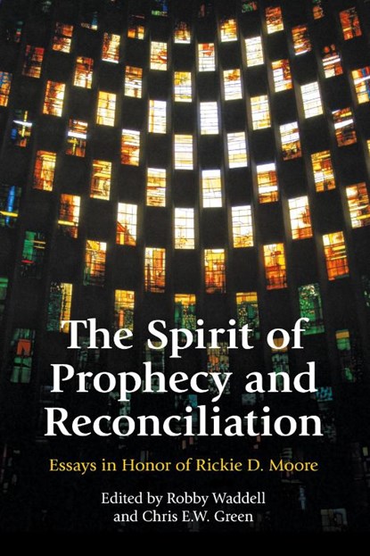 The Spirit of Prophecy and Reconciliation, Robby Waddell ; Chris E. W. Green - Gebonden - 9781914490385