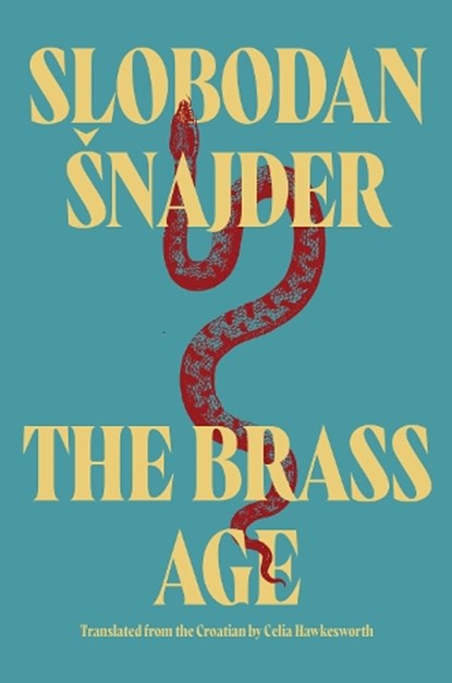 The Brass Age, Slobodan Snajder - Gebonden - 9781914495229