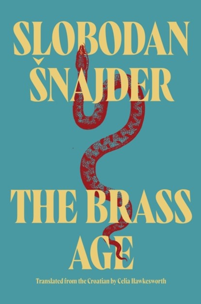 The Brass Age, Slobodan Snajder - Gebonden - 9781914495229