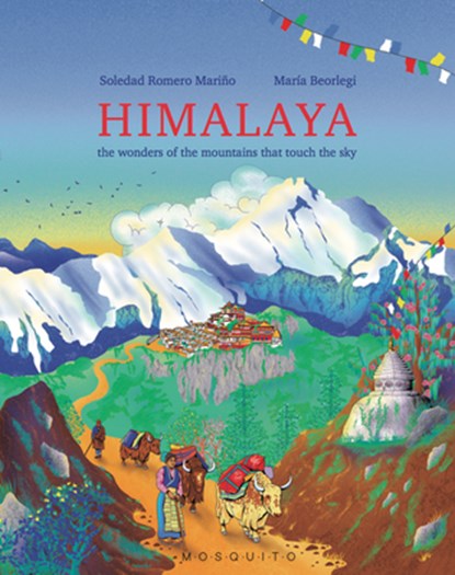 Himalaya: The Wonders of the Mountains That Touch the Sky, Soledad Romero Mariño - Gebonden - 9781914519284