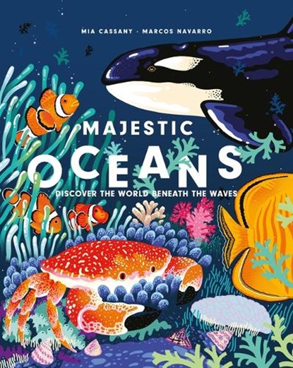 Majestic Oceans: Discover the World Beneath the Waves, Mia Cassany - Gebonden - 9781914519321