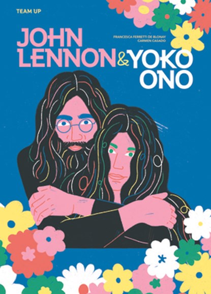 Team Up: John Lennon & Yoko Ono, Francesca Ferretti de Blonay - Gebonden - 9781914519741