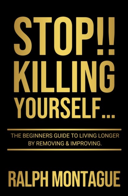 STOP!! Killing Yourself..., Ralph Montague - Paperback - 9781914529566