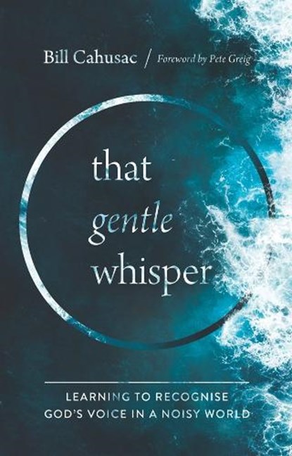 That Gentle Whisper, Bill Cahusac - Gebonden - 9781914553059