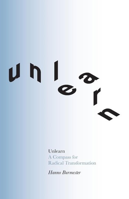 Unlearn, Hanno Burmester - Paperback - 9781914568008