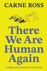 There We Are Human Again - Carne Ross - 9781914568107