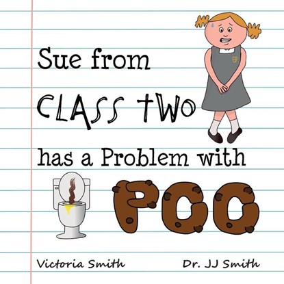 Sue From Class Two Has A Problem with Poo, Victoria Smith - Paperback - 9781914570056