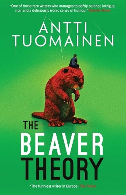 The Beaver Theory, Antti Tuomainen - Gebonden - 9781914585968
