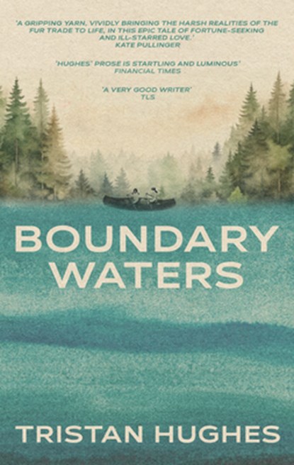 Boundary Waters, Tristan Hughes - Paperback - 9781914595844